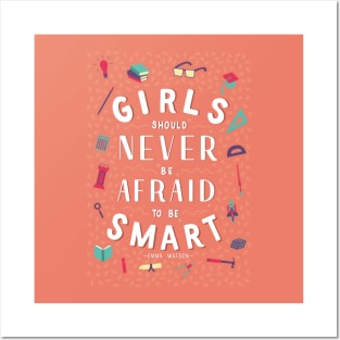 Girls should never be afraid to be smart Posters and Art